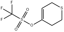 3,6-二氢-2H-噻喃-4-基三氟甲磺酸酯 结构式