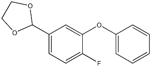2-(4-氟-3-苯氧基苯基)-1,3-二氧杂环戊烷 结构式