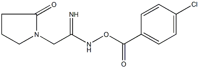 N-[(4-chlorobenzoyl)oxy]-2-(2-oxo-1-pyrrolidinyl)ethanimidamide 结构式