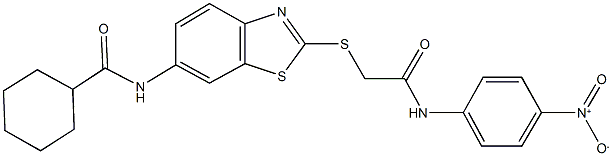 N-{2-[(2-{4-nitroanilino}-2-oxoethyl)sulfanyl]-1,3-benzothiazol-6-yl}cyclohexanecarboxamide 结构式