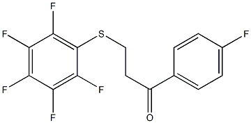 1-(4-fluorophenyl)-3-[(2,3,4,5,6-pentafluorophenyl)sulfanyl]-1-propanone 结构式