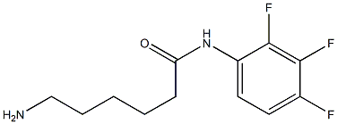 6-amino-N-(2,3,4-trifluorophenyl)hexanamide 结构式