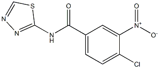 4-chloro-3-nitro-N-(1,3,4-thiadiazol-2-yl)benzamide 结构式