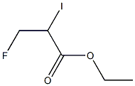 3-Fluoro-2-iodopropionic acid ethyl ester 结构式