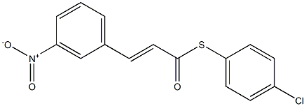 S-(4-chlorophenyl) (E)-3-(3-nitrophenyl)-2-propenethioate 结构式