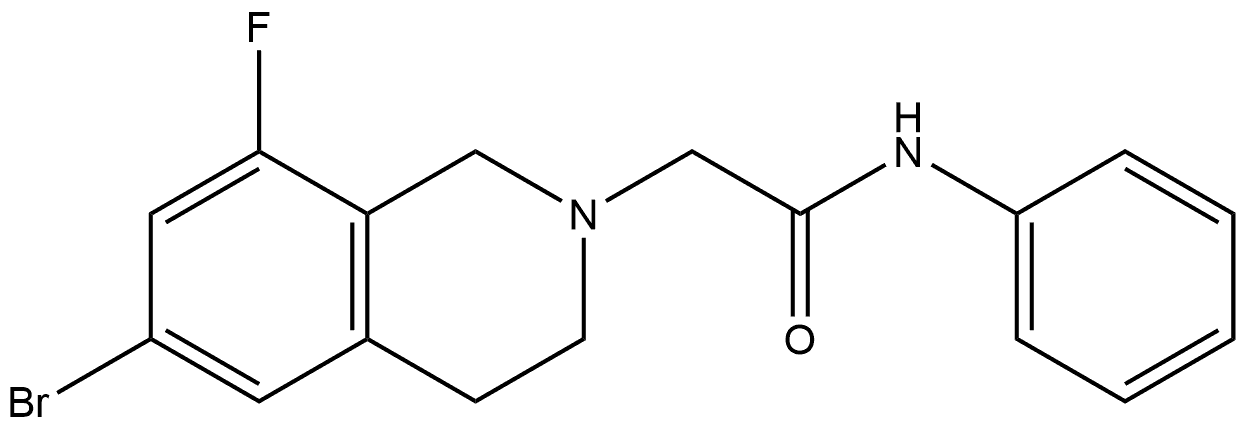 2-(6-溴-8-氟-3,4-二氢异喹啉-2(1H)-基)-N-苯基乙酰胺 结构式