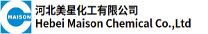 Hebei Maison Chemical Co.,Ltd