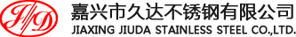 Jiaxing Jiuda Stainless Steel Co.,Ltd