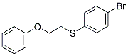 1-BROMO-4-[(2-PHENOXYETHYL)SULFANYL]BENZENE 结构式