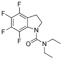 1-[(N,N-DIETHYLAMINO)CARBONYL]-4,5,6,7-TETRAFLUORO-2,3-DIHYDRO-(1H)-INDOLE 结构式