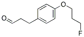 3-[4-(3-FLUORO-PROPOXY)-PHENYL]-PROPIONALDEHYDE 结构式