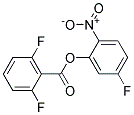 5-FLUORO-2-NITROPHENYL 2,6-DIFLUOROBENZOATE, TECH 结构式