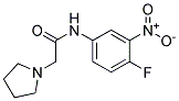 N-(4-Fluoro-3-nitrophenyl)-2-pyrrolidin-1-ylacetamide 结构式