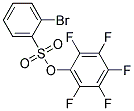 PENTAFLUOROPHENYL 2-BROMO-BENZENESULFONATE 98% 结构式