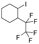 1-IODO-2-(PENTAFLUOROETHYL)CYCLOHEXANE 结构式