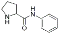 PYRROLIDINE-2-CARBOXYLIC ACID PHENYLAMIDE 结构式