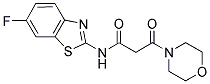 N-(6-FLUORO-1,3-BENZOTHIAZOL-2-YL)-3-MORPHOLIN-4-YL-3-OXOPROPANAMIDE 结构式