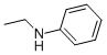 N-乙基苯胺,N-ethylaniline；monoethylaniline