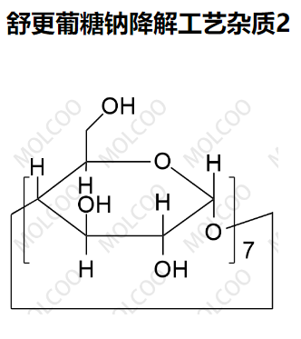 舒更葡糖钠降解工艺杂质2,Sugammadex sodium Decomposition process Impurity 2