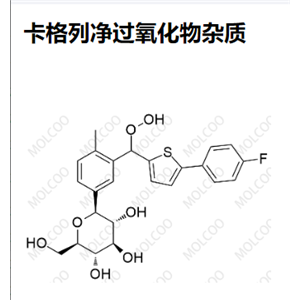 卡格列净过氧化物杂质1,Canagliflozin Hydroperoxide Impurity
