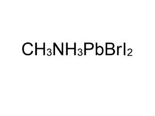 甲胺鉛溴碘鹽,Methylammonium Lead Bromide Iodide